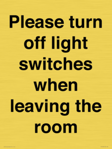 Please turn off light switches when leaving the room